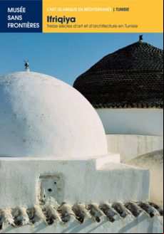 Ifriqiya. Treize Siècles Dart Et Darchitecture En Tunisie (ebook)