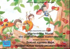 Die Geschichte Vom Kleinen Marienkäfer Marie Die Überall Punkte Malen