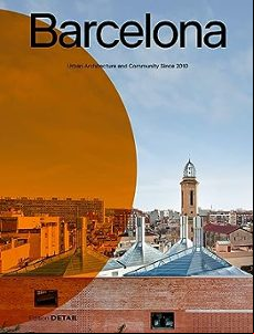 BARCELONA: URBAN ARCHITECTURE AND COMMUNITY SINCE 2010 (edición en inglés)