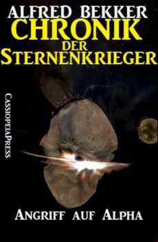 Chronik Der Sternenkrieger 11 - Angriff Auf Alpha (science Fiction Abe