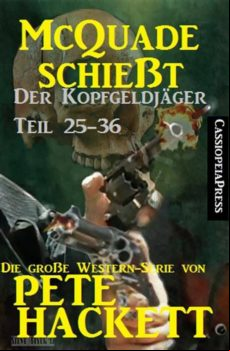 Mcquade Schiesst - Der Kopfgeldjäger Teil 25-36 (sammelband) (ebook)