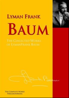 The Collected Works Of Lyman Frank Baum (ebook)