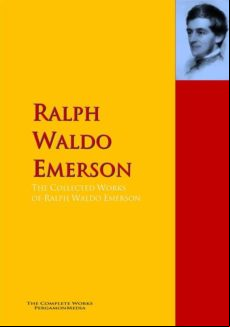 The Collected Works Of Ralph Waldo Emerson (ebook)