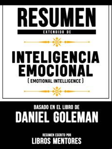 Resumen Extendido De Inteligencia Emocional (emotional Intelligence) -