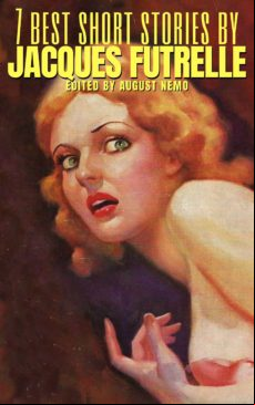 7 Best Short Stories By Jacques Futrelle (ebook)
