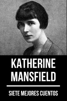7 Mejores Cuentos De Katherine Mansfield (ebook)