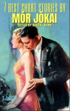 7 Best Short Stories By Mór Jókai (ebook)