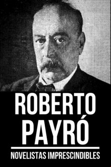 Novelistas Imprescindibles - Roberto Payró (ebook)