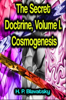 The Secret Doctrine Volume I. Cosmogenesis (ebook)