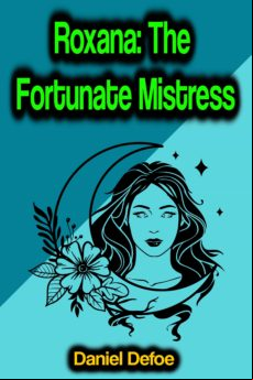 Roxana: The Fortunate Mistress (ebook)