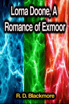 Lorna Doone A Romance Of Exmoor (ebook)