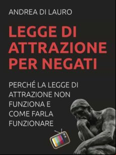 Legge Di Attrazione Per Negati (ebook)