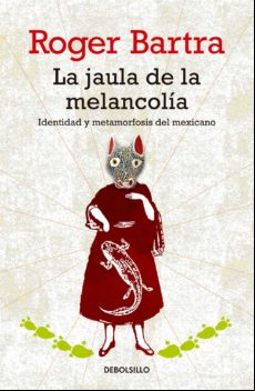La Jaula De La Melancolía (ebook)
