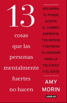 13 Cosas Que Las Personas Mentalmente Fuertes No Hacen (ebook)