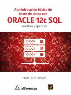 istración Básica De Bases De Datos Con Oracle 12c Sql (ebook)