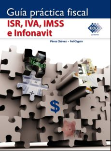 Guía Práctica Fiscal. Isr Iva Imss E Infonavit 2017 (ebook)