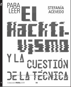 Para Leer El Hacktivismo Y La Cuestión De La Técnica (ebook)