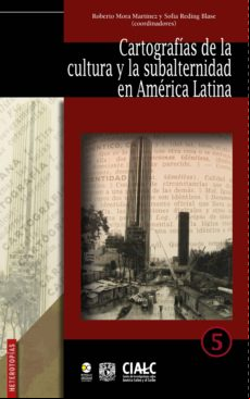 Cartografías De La Cultura Y La Subalternidad En América Latina (ebook