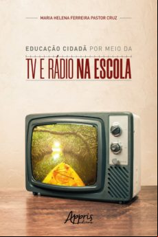 Educação Cidadã Por Meio Da Tv E Rádio Na Escola (ebook)