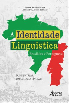 A Identidade Linguística Brasileira E Portuguesa: Duas Pátrias Uma Mes
