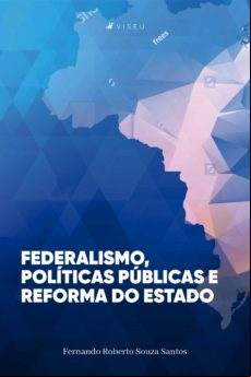 Federalismo Políticas Públicas E Reforma Do Estado (ebook)