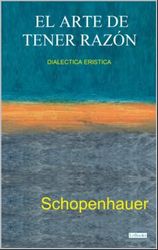 EL ARTE DE TENER RAZÓN - DIALÉCTICA ERÍSTICA EBOOK