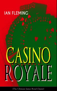 Casino Royale (the Ultimate James Bond Classic) (ebook)
