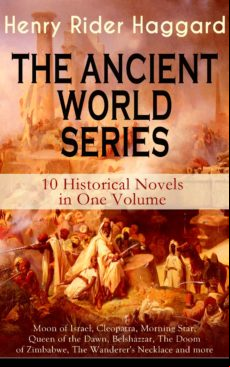 The Ancient World Series - 10 Historical Novels In One Volume: Moon Of