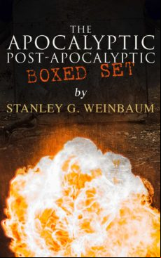 The Apocalyptic & Post-apocalyptic Boxed Set By Stanley G. Weinbaum (e