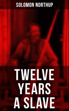 Twelve Years A Slave (ebook)