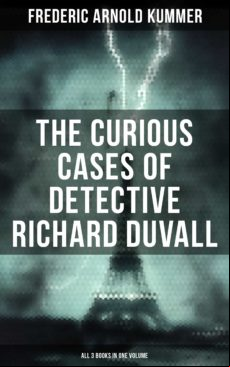 THE CURIOUS CASES OF DETECTIVE RICHARD DUVALL (ALL 3 BOOKS IN ONE VOLUME) EBOOK (edición en inglés)