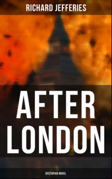 AFTER LONDON (DYSTOPIAN NOVEL) EBOOK (edición en inglés)