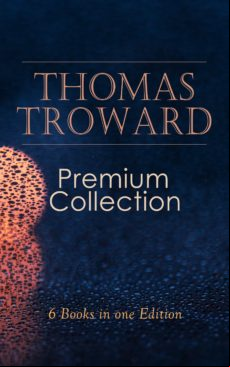 Thomas Troward  Collection: 6 Books In One Edition (ebook)