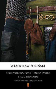 Oko Proroka Czyli Hanusz Bystry I Jego Przygody (ebook)