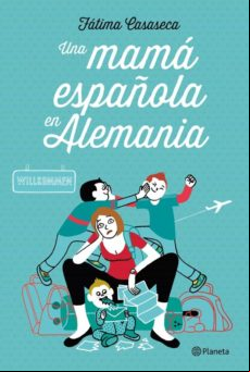 Una Mamá Española En Alemania (ebook)