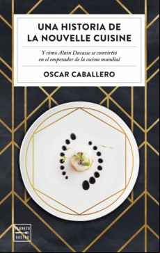 Una Historia De La Nouvelle Cuisine (ebook)
