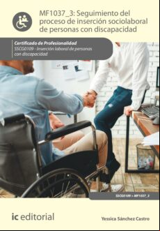 SEGUIMIENTO DEL PROCESO DE INSERCIÓN SOCIOLABORAL DE PERSONAS CON DISCAPACIDAD. SSCG0109 EBOOK