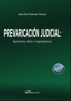 Prevaricación Judicial. Injusticia Dolo E Imprudencia (ebook)
