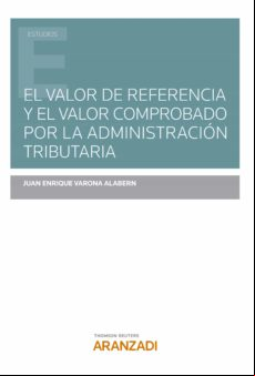 EL VALOR DE REFERENCIA Y EL VALOR COMPROBADO POR LA ISTRACIÓN TRIBUTARIA EBOOK
