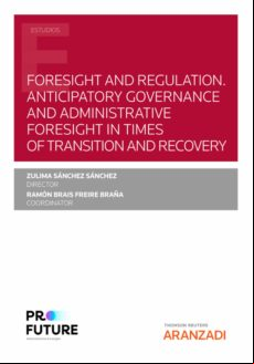 FORESIGHT AND REGULATION. ANTICIPATORY GOVERNANCE AND ISTRATIVE FORESIGHT IN TIMES OF TRANSITION AND RECOVERY EBOOK