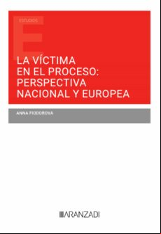 LA VÍCTIMA EN EL PROCESO: PERSPECTIVA NACIONAL Y EUROPEA EBOOK