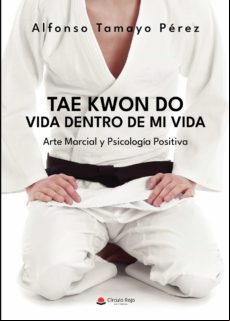 Tae Kwon Do. Vida Dentro De Mi Vida (ebook)