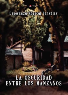 La Oscuridad Entre Los Manzanos (ebook)