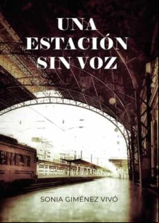 UNA ESTACION SIN VOZ