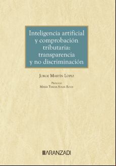 INTELIGENCIA ARTIFICIAL Y COMPROBACIÓN TRIBUTARIA: TRANSPARENCIA Y NO DISCRIMINACIÓN EBOOK
