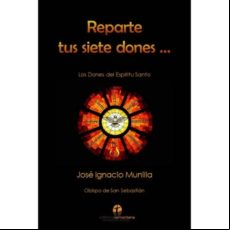 Reparte Tus Siete Dones: Catequesis De Los Dones Del Espiritu Santo