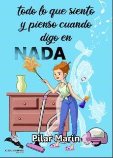 TODO LO QUE SIENTO Y PIENSO CUANDO DIGO EN NADA