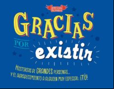 Gracias Por Existir