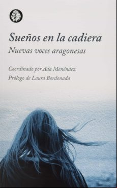 Sueños En La Cadiera: Nuevas Voces Aragonesas