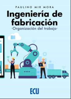 INGENIERÍA DE FABRICACIÓN. ORGANIZACIÓN DEL TRABAJO